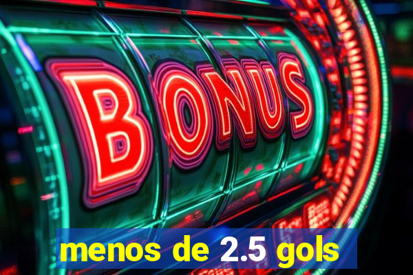 menos de 2.5 gols